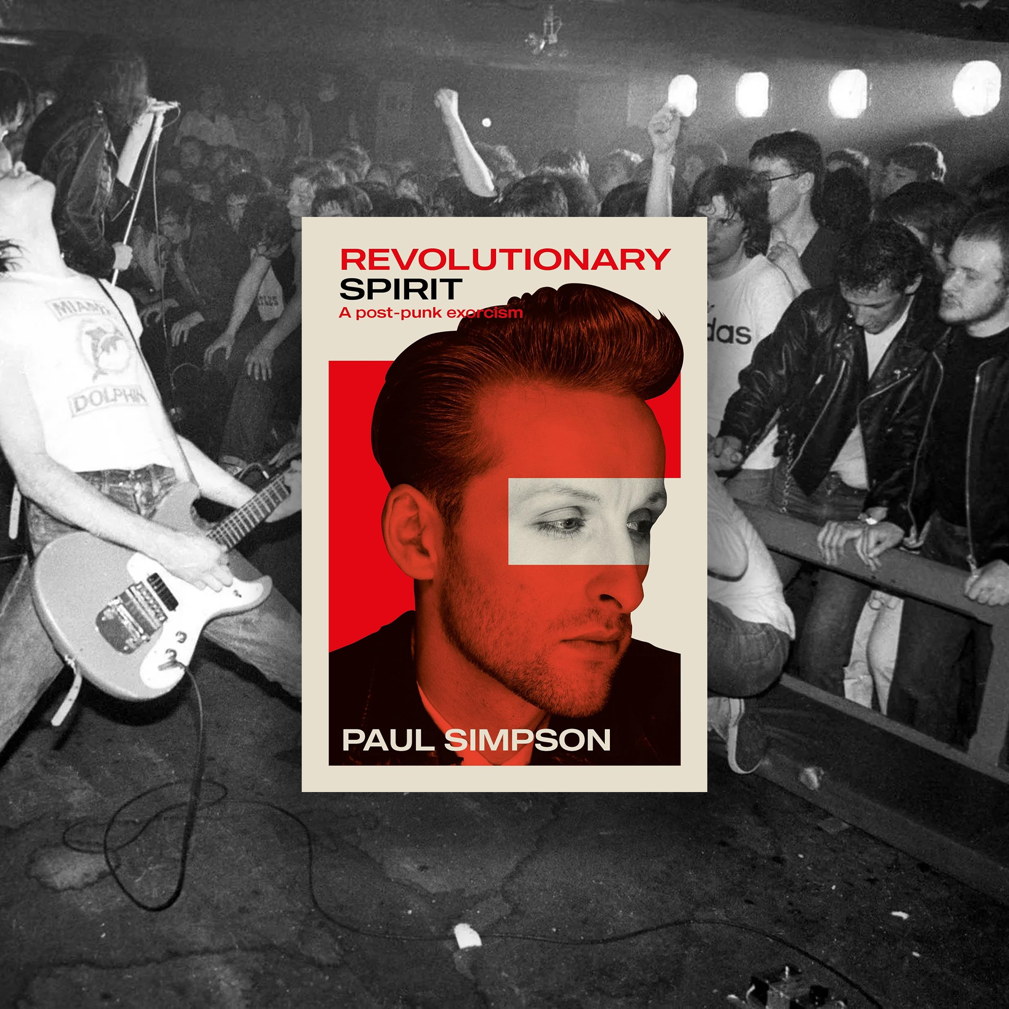 Revolutionary Spirit: Paul Simpson's Post-Punk Exorcism – Dead Ink Bookshop